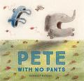 Pete with No Pants by Rowboat Watkins