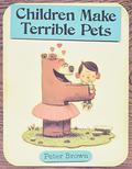 Children Make Terrible Pets (Lucy #1) by Peter Brown