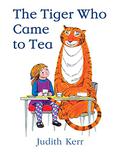 The Tiger Who Came to Tea by Judith Kerr