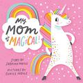 My Mom Is Magical by Sabrina Moyle