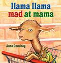 Llama Llama Mad at Mama by Anna Dewdney