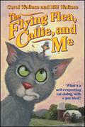 The Flying Flea, Callie, and Me by Bill Wallace