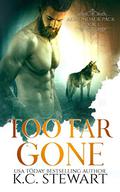 Too Far Gone (Adirondack Pack #1) by K.C. Stewart