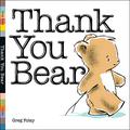 Thank You Bear by Greg Foley