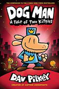 Dog Man: A Tale of Two Kitties by Dav Pilkey