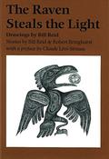 The Raven Steals the Light: Drawings by Bill Reid by Bill Reid, Robert Bringhurst
