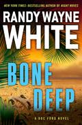 Bone Deep (Doc Ford Mystery #21) by Randy Wayne White