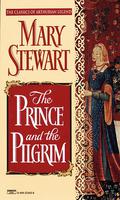 The Prince and the Pilgrim (Arthurian Saga #5) by Mary Stewart