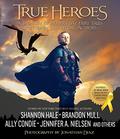 True Heroes: A Treasury of Modern-day Fairy Tales Written by Best-Selling Authors by Bobbie Pyron