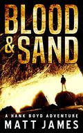 Blood and Sand (Hank Boyd #1) by Matthew James