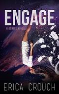Engage: An Ignite Novella (Ignite #2.5) by Erica Crouch