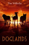 Doglands by Tim Willocks