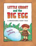 Little Grunt and the Big Egg by Tomie dePaola