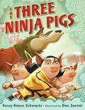 The Three Ninja Pigs by Corey Rosen Schwartz, Dan Santat