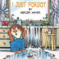 I Just Forgot by Mercer Mayer