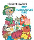 Richard Scarry's Best Mother Goose Ever by Richard Scarry