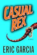 Casual Rex (Anonymous Rex #2) by Eric Garcia