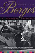 A Personal Anthology by Jorge Luis Borges, Anthony Kerrigan