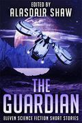 The Guardian (Scifi Anthologies #3) by Zen DiPietro