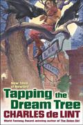 Tapping the Dream Tree by Charles de Lint, Charles Vess