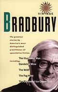 The Vintage Bradbury: The Greatest Stories by America's Most Distinguished Practioner of Speculative Fiction by Ray Bradbury