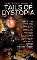 Chronicle Worlds: Tails of Dystopia by Samuel Peralta