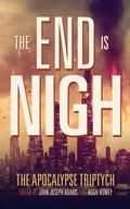 The End is Nigh (The Apocalypse Triptych #1) by Sarah Langan