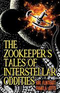 The Zookeeper's Tales of Interstellar Oddities by Aiki Flinthart