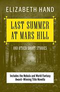 Last Summer at Mars Hill by Elizabeth Hand
