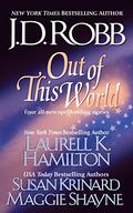 Out of this World by J.D. Robb, Laurell K. Hamilton