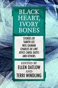 Black Heart, Ivory Bones by Ellen Datlow, Brian M. Stableford
