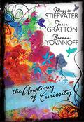 The Anatomy of Curiosity (The Curiosities #2) by Brenna Yovanoff