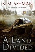 A Land Divided (The Blood of Kings #1) by K.M. Ashman
