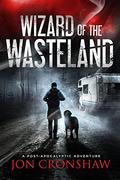 Wizard of the Wasteland (Wasteland #1) by Jon Cronshaw