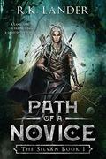 Path of a Novice: The Silvan Book I by R.K. Lander