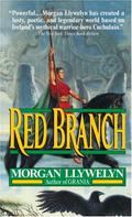 Red Branch by Morgan Llywelyn