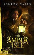 The Amber Isle (Book of Never #1) by Ashley Capes