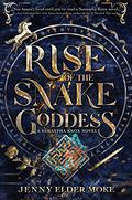 Rise of the Snake Goddess (Samantha Knox #2) by Jenny Elder Moke