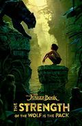 The Jungle Book: The Strength of the Wolf is the Pack by Scott D. Peterson