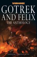 Gotrek and Felix: The Anthology by Christian Z. Dunn, Nathan Long