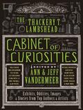 The Thackery T. Lambshead Cabinet of Curiosities by Minister Faust