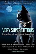 Very Superstitious: Myths, Legends and Tales of Superstition by Jackie Morse Kessler