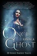 Once Upon A Ghost (The Djinn Wars #12.5 Forgiven) by Alethea Kontis