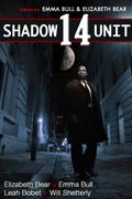 Shadow Unit 14 (Shadow Unit #14) by Will Shetterly
