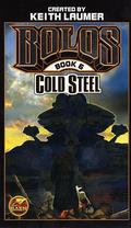 Cold Steel by Keith Laumer, J. Steven York