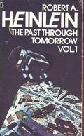 The Past Through Tomorrow: Vol. 1 by Robert A. Heinlein