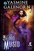 Blood Music by Yasmine Galenorn