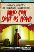 Who Can Save Us Now?: Brand-New Superheroes and Their Amazing  (Short) Stories by Graham Joyce