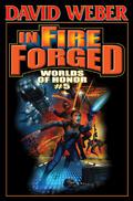 In Fire Forged (Worlds of Honor #5) by Дэвид Вебер