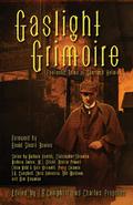 Gaslight Grimoire: Fantastic Tales of Sherlock Holmes by Charles Prepolec, Kim Newman